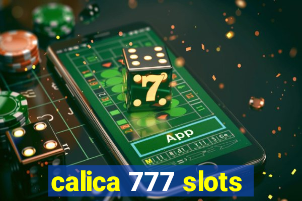 calica 777 slots